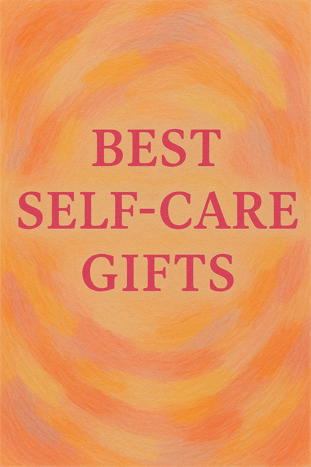 The Top 25 Self-Care Gift Ideas in 2026
